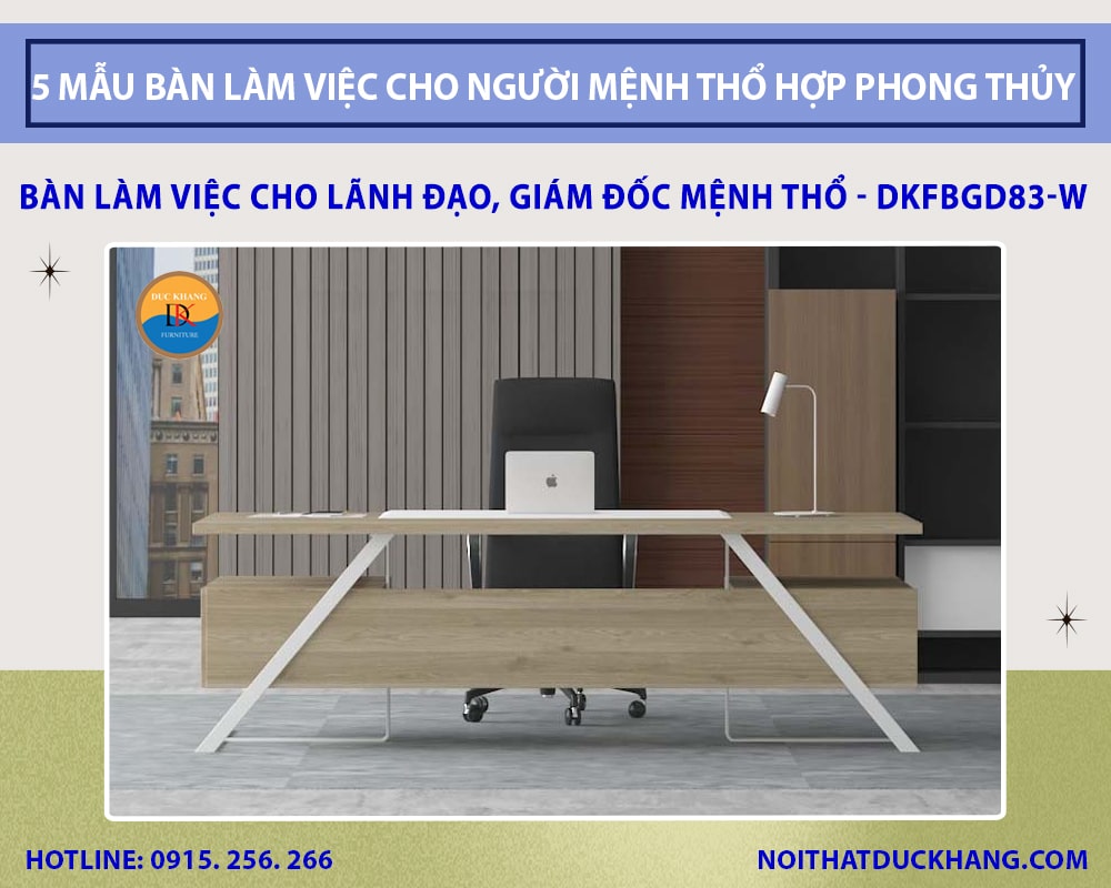 Bàn làm việc cho lãnh đạo, giám đốc mệnh Thổ - DKFBGD83-W