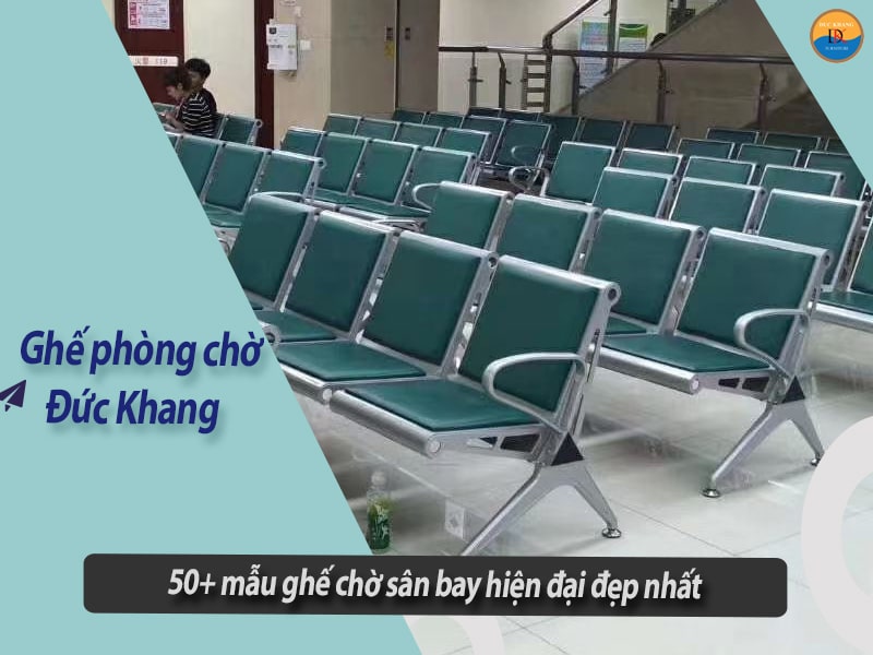 50+ mẫu ghế chờ sân bay hiện đại đẹp nhất