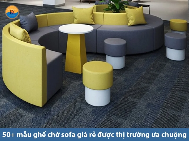 50+ mẫu ghế chờ sofa đẹp, giá rẻ được thị trường ưa chuộng 2025 50+ mẫu ghế chờ sofa đẹp, giá rẻ được thị trường ưa chuộng 2025