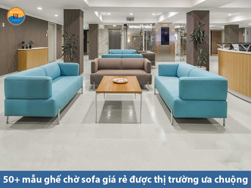 50+ mẫu ghế chờ sofa đẹp, giá rẻ được thị trường ưa chuộng