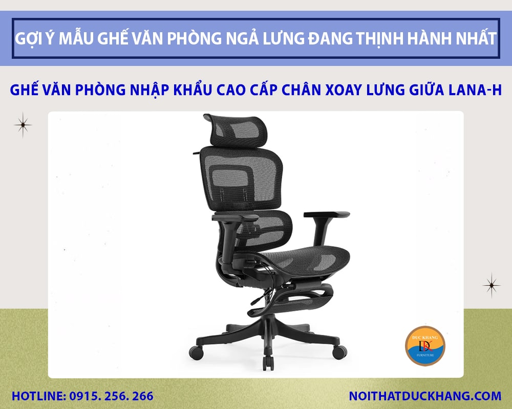Ghế văn phòng nhập khẩu cao cấp chân xoay lưng giữa Lana-H Đức Khang
