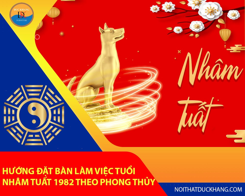 Hướng đặt bàn làm việc tuổi Nhâm Tuất 1982 theo phong thủy