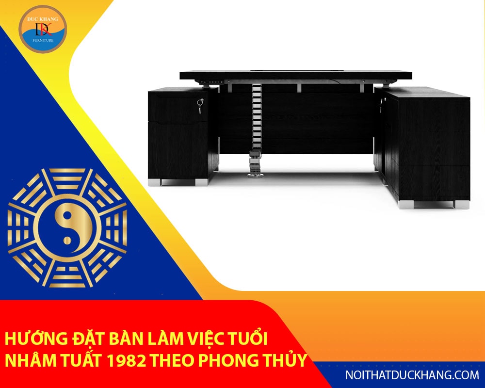 Hướng đặt bàn làm việc tuổi Nhâm Tuất 1982 theo phong thủy