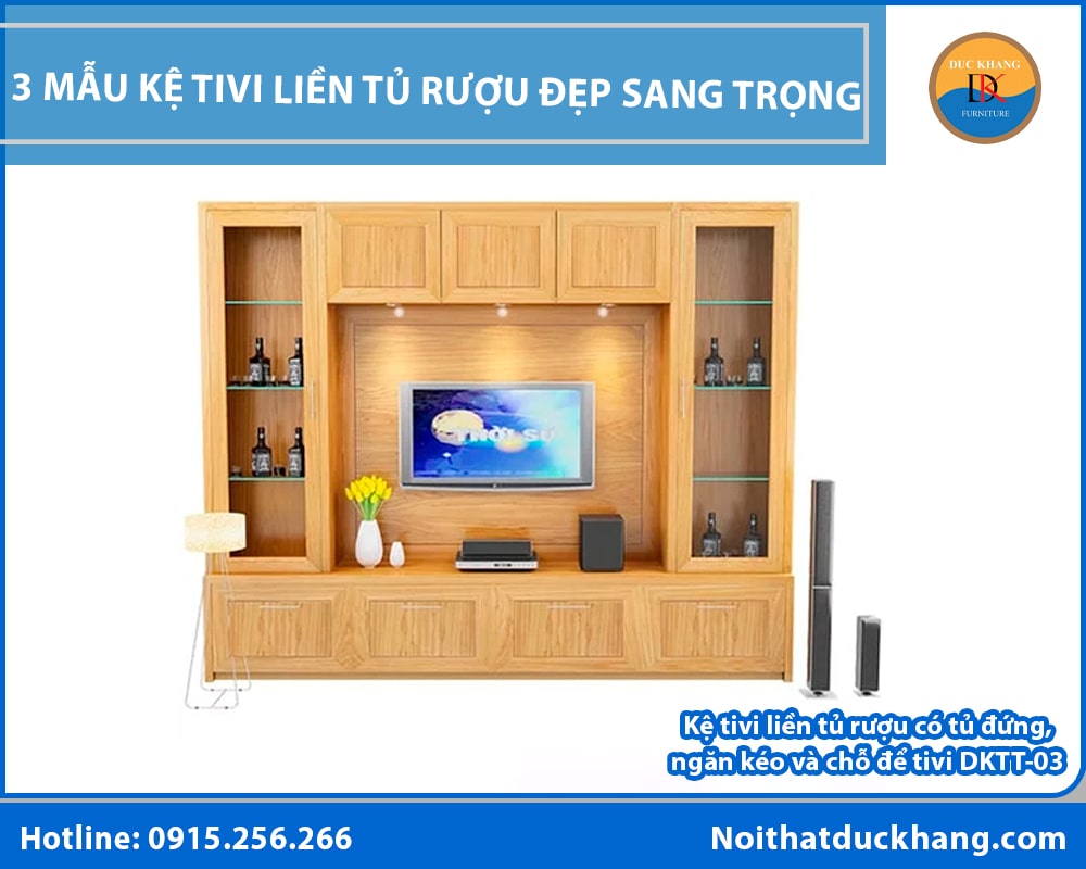 Kệ tivi liền tủ rượu có tủ đứng, ngăn kéo và chỗ để tivi DKTT-03