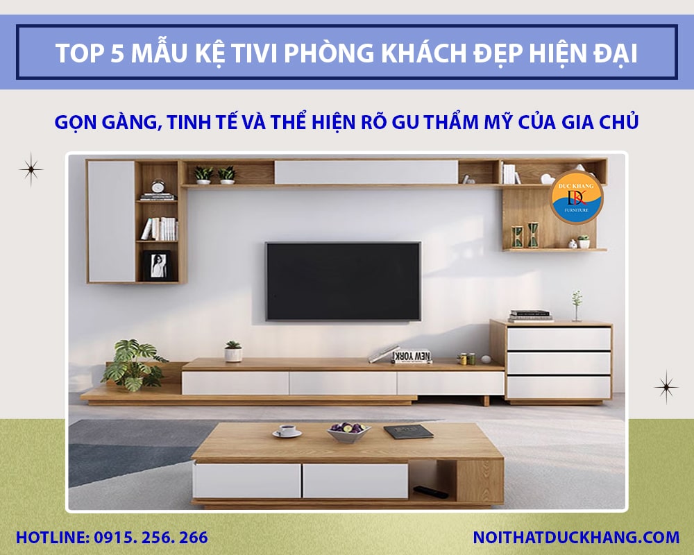 Top 5 mẫu kệ tivi phòng khách đẹp hiện đại kèm báo giá