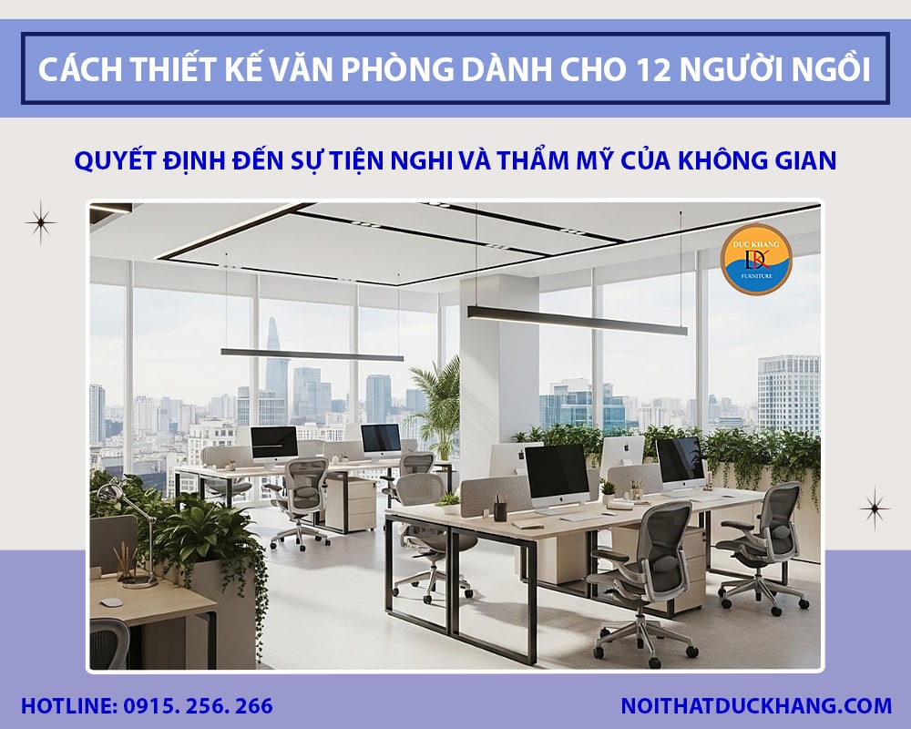 Gợi ý cách thiết kế văn phòng dành cho 12 người ngồi