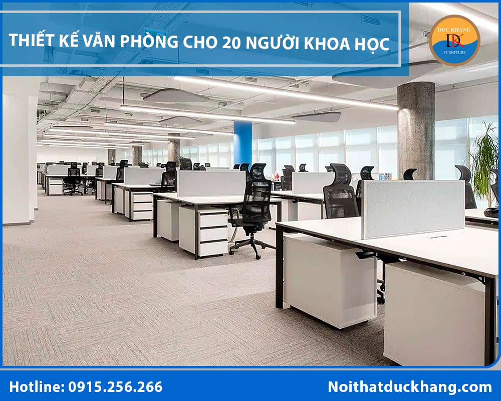 Thiết kế văn phòng cho 20 người khoa học, đẹp và tiết kiệm? Thiết kế văn phòng cho 20 người khoa học, đẹp và tiết kiệm?