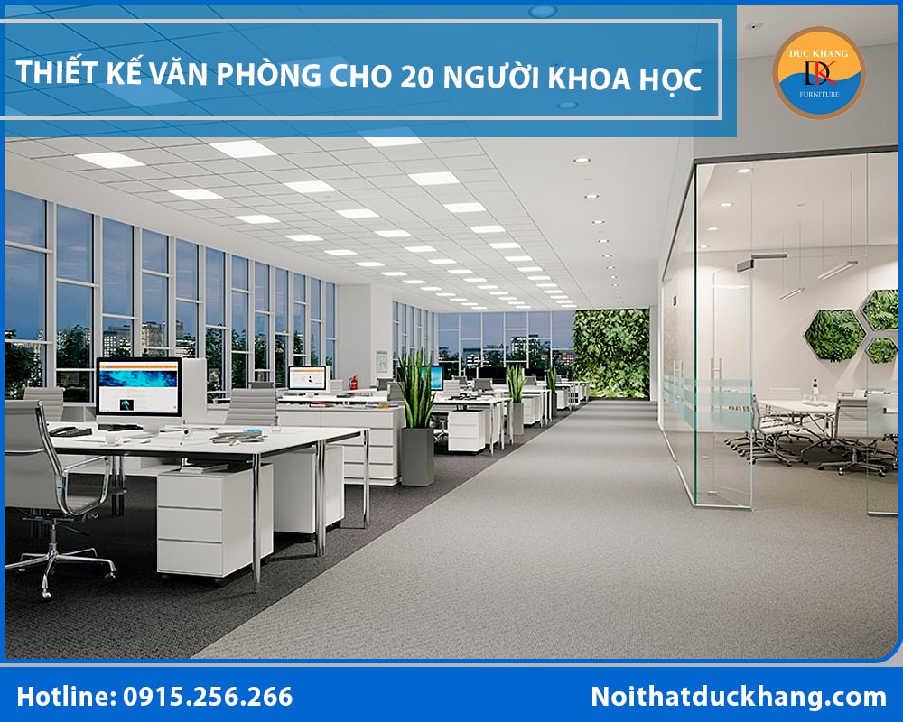 Thiết kế văn phòng cho 20 người khoa học, đẹp và tiết kiệm? Thiết kế văn phòng cho 20 người khoa học, đẹp và tiết kiệm?