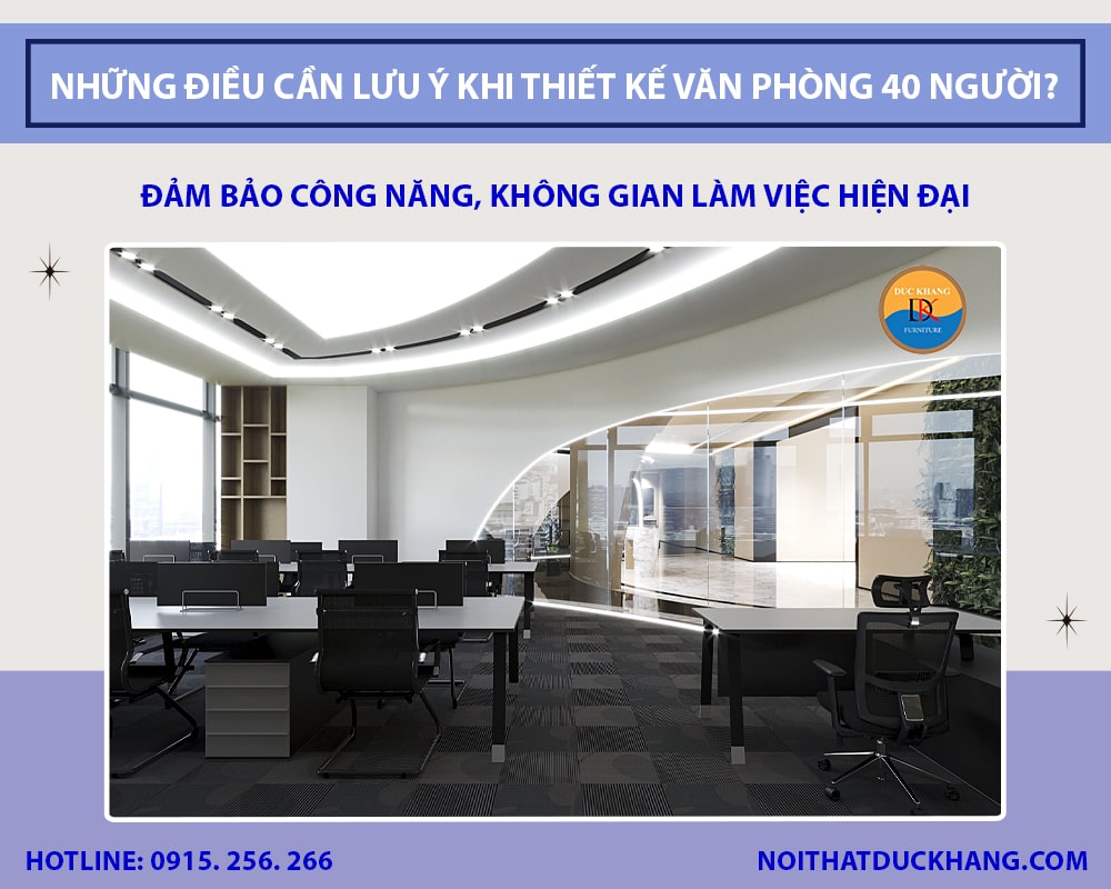 Những điều cần lưu ý khi thiết kế văn phòng 40 người?