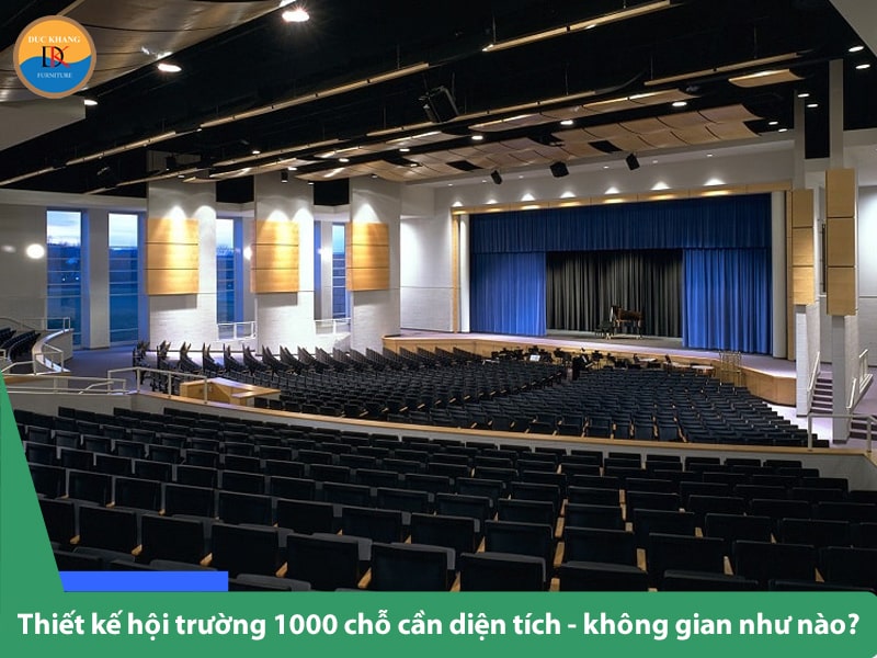 Thiết kế hội trường 1000 chỗ cần diện tích bao nhiêu?