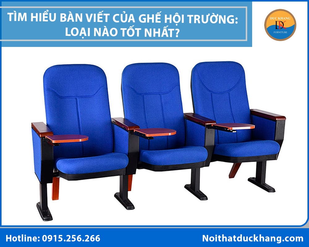 Tìm hiểu bàn viết của ghế hội trường: Loại nào tốt nhất? Tìm hiểu bàn viết của ghế hội trường: Loại nào tốt nhất?