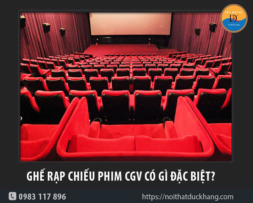 Ghế rạp chiếu phim CGV có gì đặc biệt?