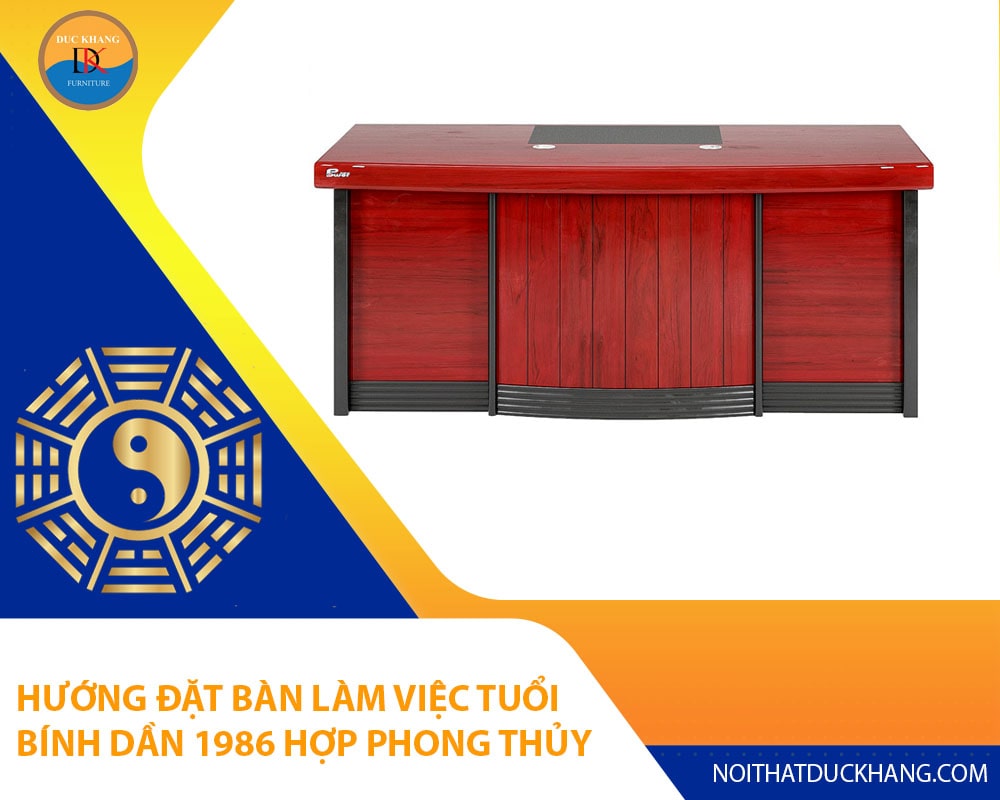 Hướng đặt bàn làm việc tuổi Bính Dần 1986 hợp phong thủy 