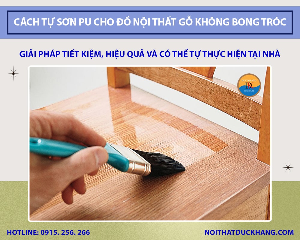 Cách tự sơn PU cho đồ nội thất gỗ không bong tróc, bền màu