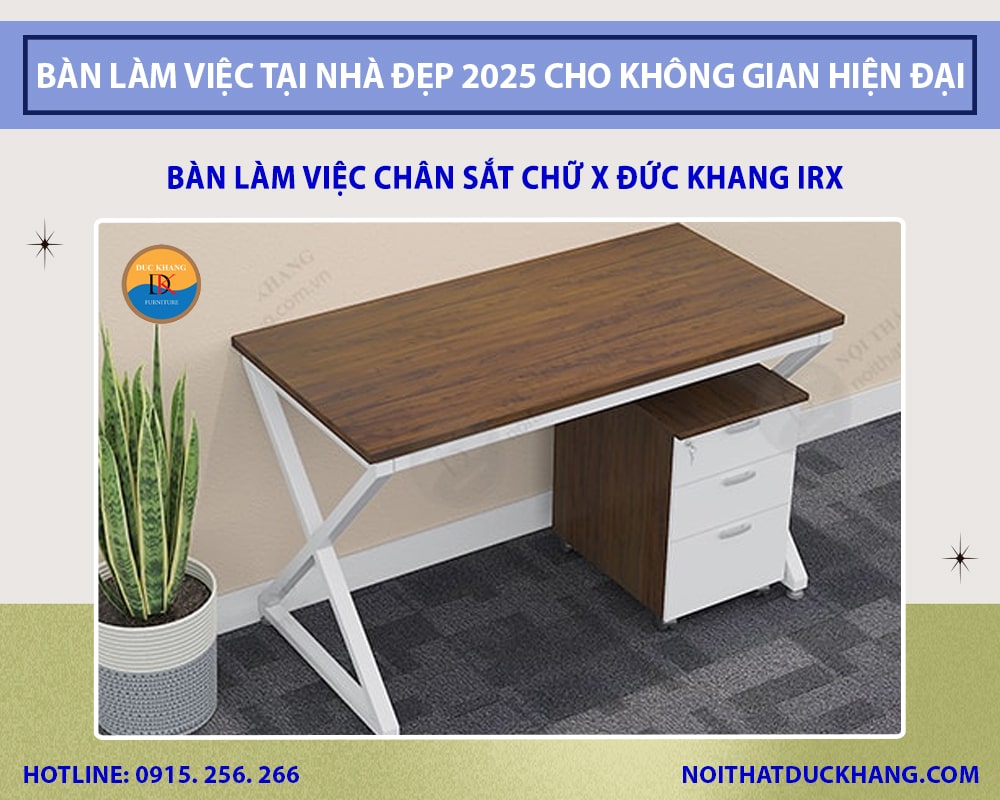 Bàn làm việc chân sắt chữ X Đức Khang IRX Bàn làm việc chân sắt chữ X Đức Khang IRX