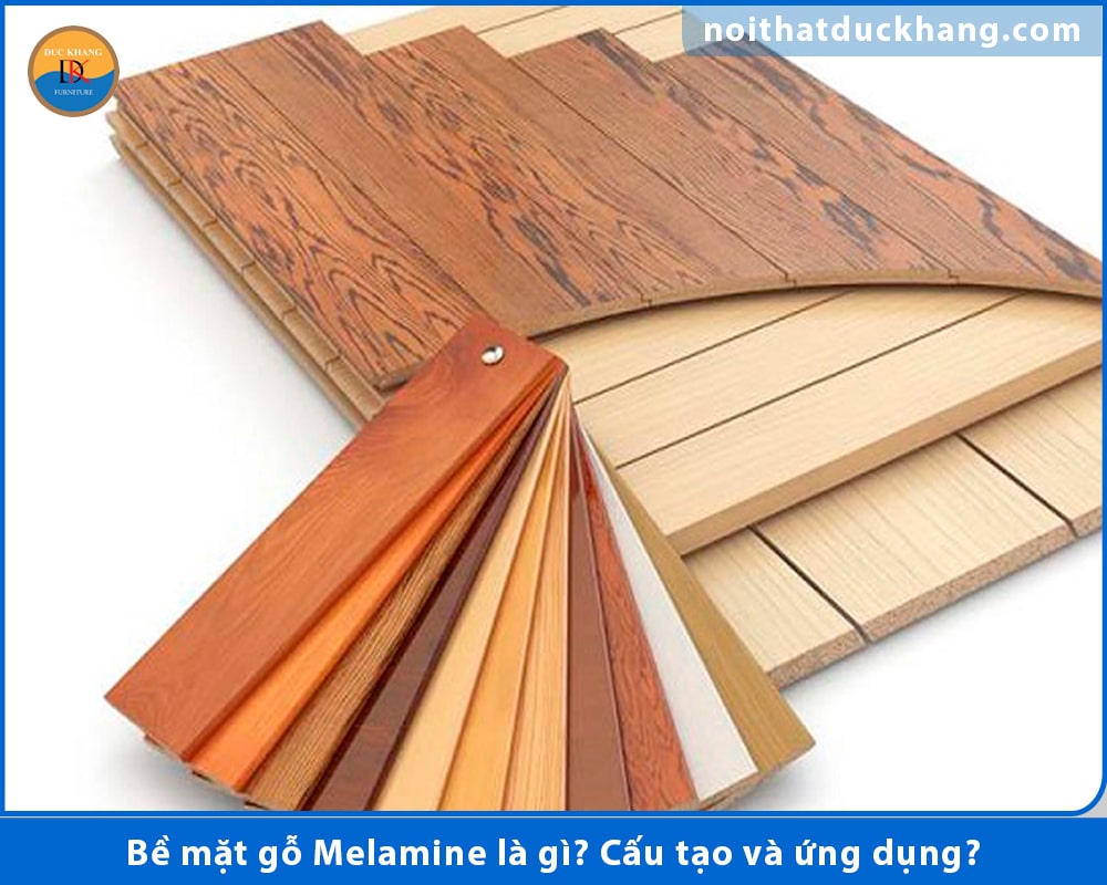 Bề mặt gỗ Melamine là gì? Cấu tạo và ứng dụng?