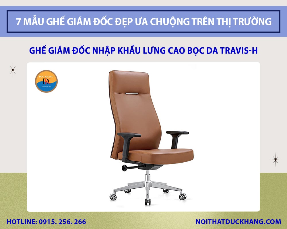 Ghế giám đốc nhập khẩu chân xoay lưng cao bọc da Đức Khang Travis-H