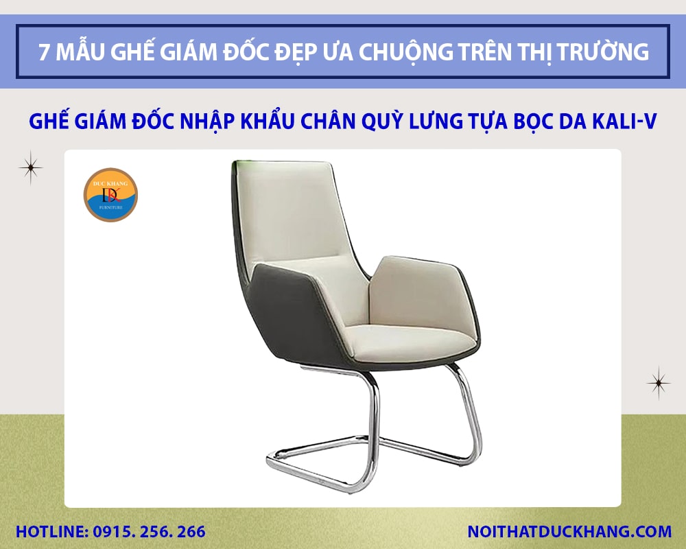 Ghế giám đốc nhập khẩu chân quỳ lưng tựa bọc da Đức Khang Kali-V