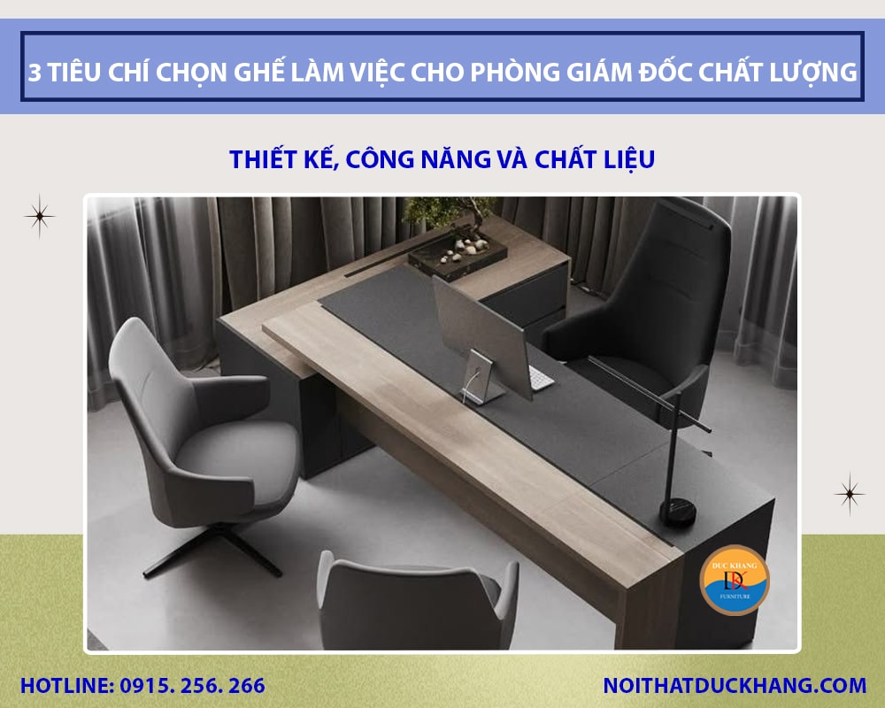 3 Tiêu chí chọn ghế làm việc cho phòng giám đốc chất lượng 3 Tiêu chí chọn ghế làm việc cho phòng giám đốc chất lượng