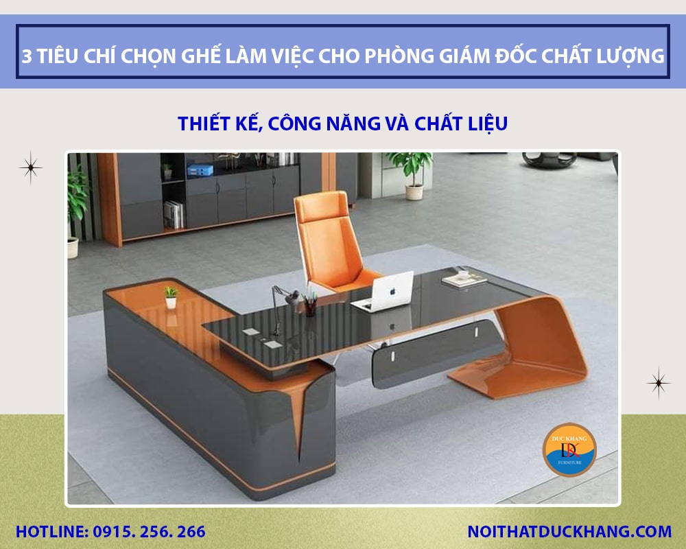 3 Tiêu chí chọn ghế làm việc cho phòng giám đốc chất lượng 3 Tiêu chí chọn ghế làm việc cho phòng giám đốc chất lượng