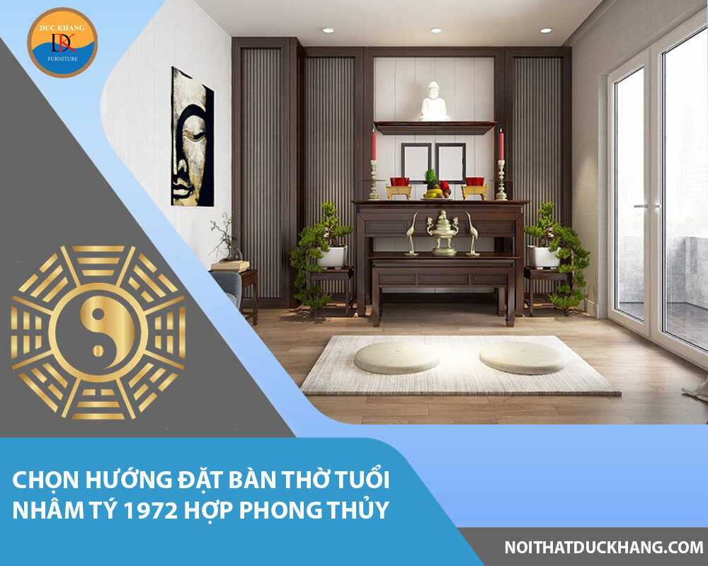 Chọn hướng đặt bàn thờ tuổi Nhâm Tý 1972 hợp phong thủy