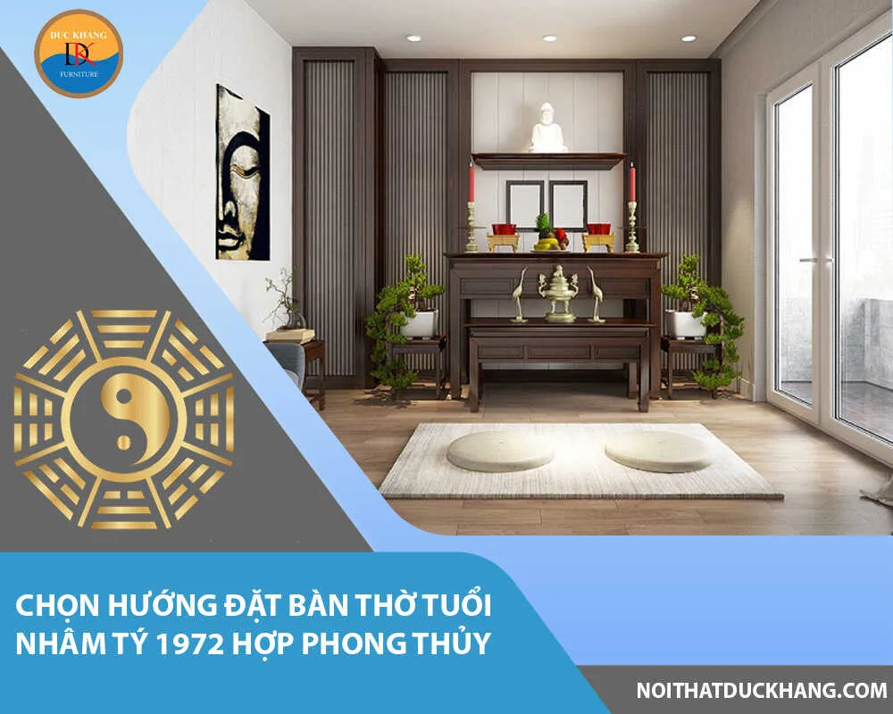 Chọn hướng đặt bàn thờ tuổi Nhâm Tý 1972 hợp phong thủy