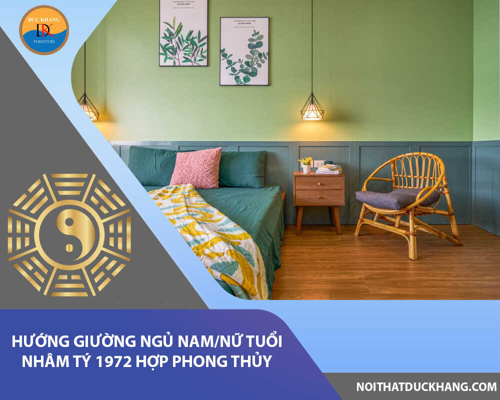 Hướng giường ngủ nam/nữ tuổi Nhâm Tý 1972 hợp phong thủy