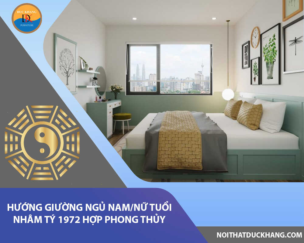 Hướng giường ngủ nam/nữ tuổi Nhâm Tý 1972 hợp phong thủy