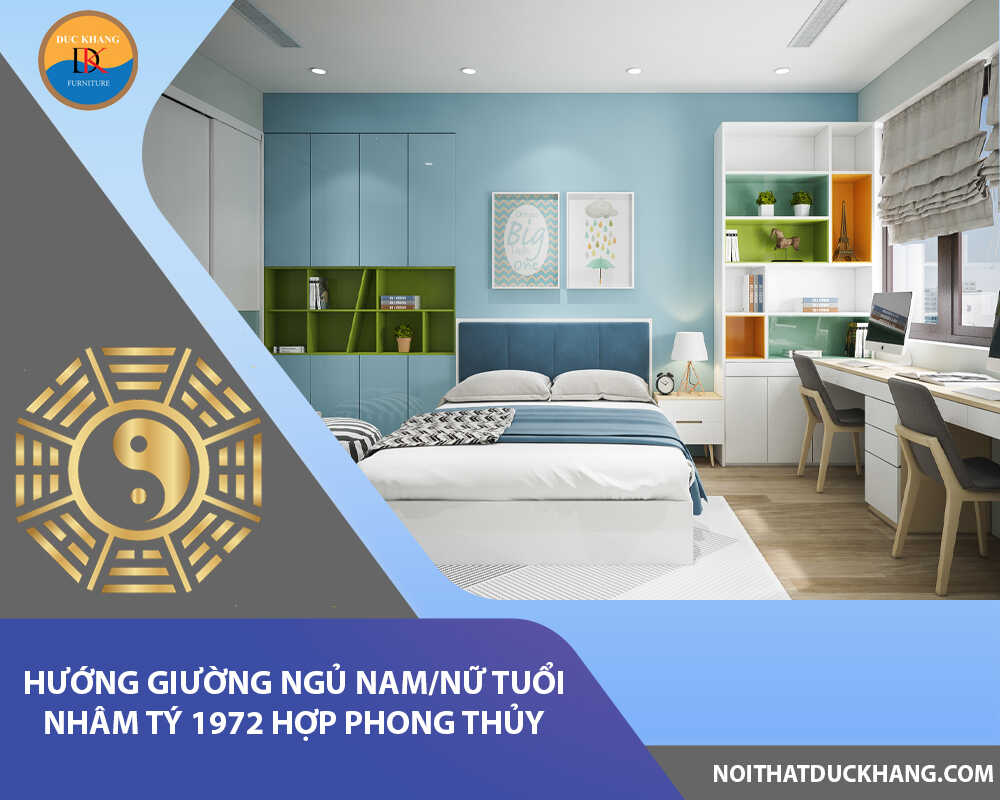 Hướng giường ngủ nam/nữ tuổi Nhâm Tý 1972 hợp phong thủy