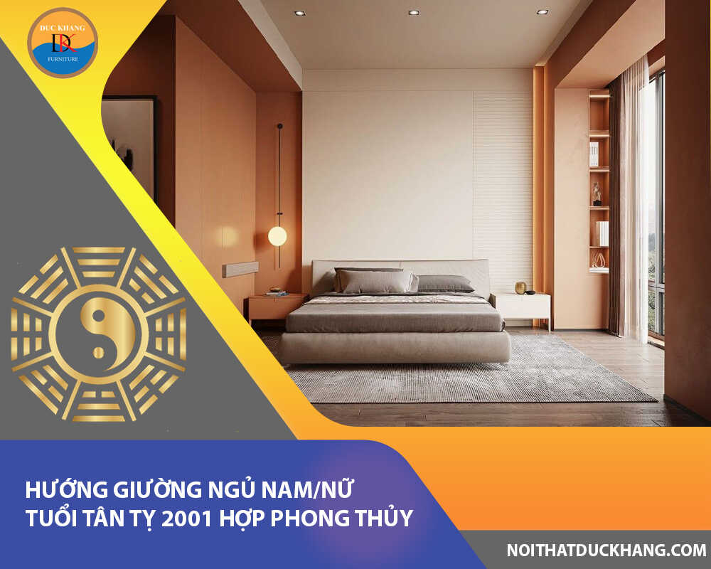 Hướng giường ngủ nam/nữ tuổi Tân Tỵ 2001 hợp phong thủy