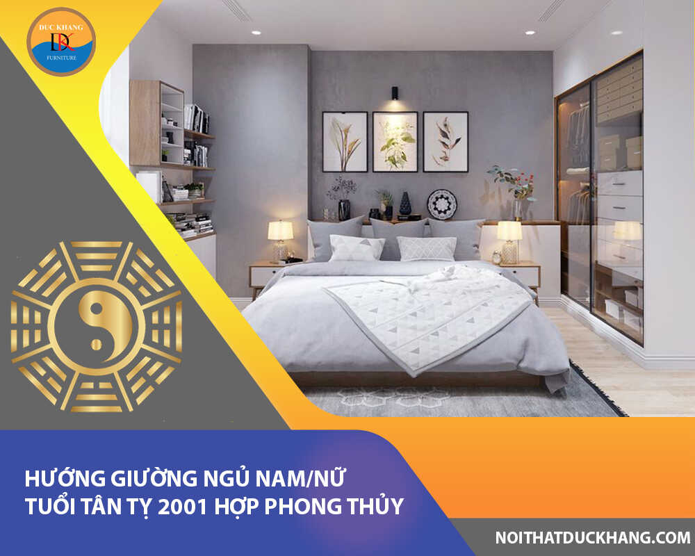 Hướng giường ngủ nam/nữ tuổi Tân Tỵ 2001 hợp phong thủy