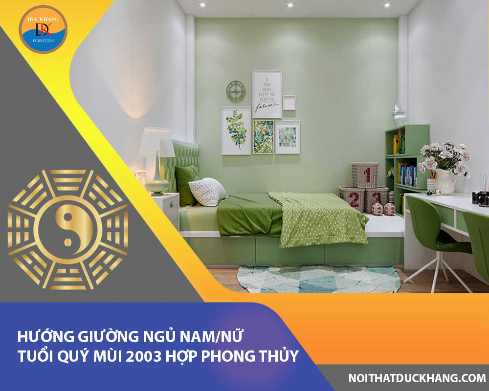 Hướng giường ngủ nam/nữ tuổi Quý Mùi 2003 hợp phong thủy