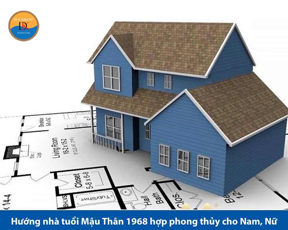 Hướng nhà tuổi Mậu Thân 1968 hợp phong thủy cho Nam, Nữ
