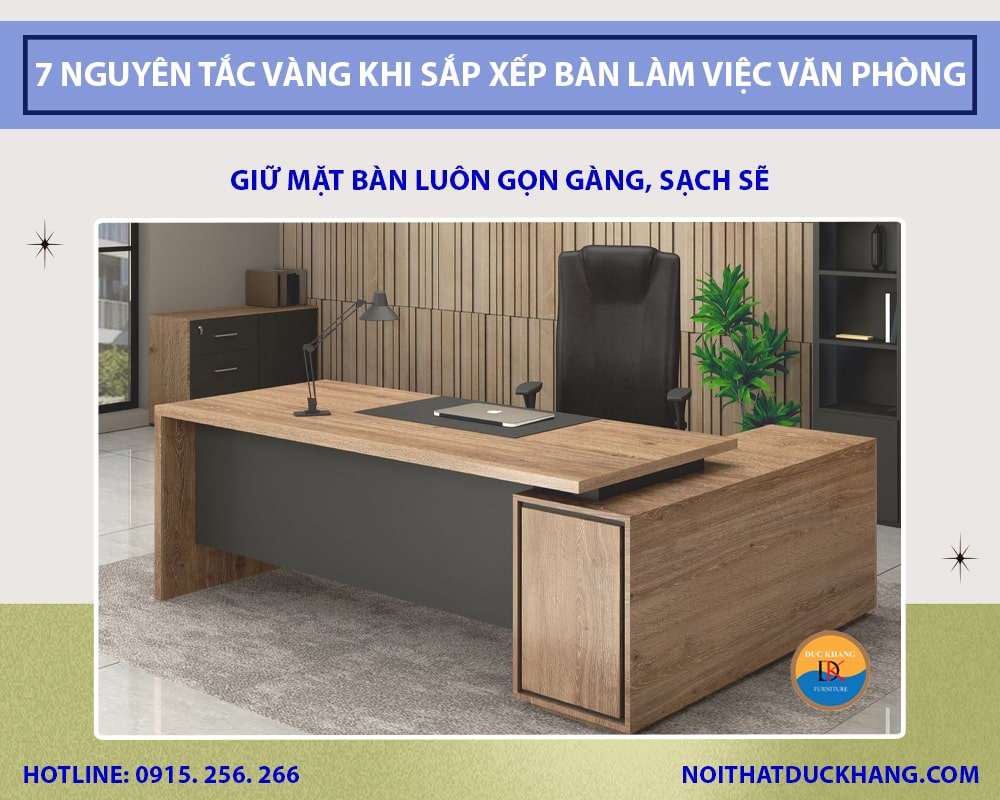 7 Nguyên tắc vàng khi sắp xếp bàn làm việc văn phòng - Giữ mặt bàn luôn gọn gàng, sạch sẽ