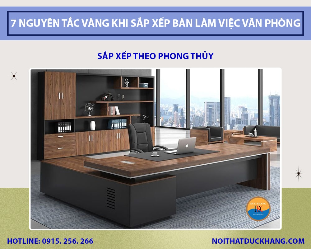 7 Nguyên tắc vàng khi sắp xếp bàn làm việc văn phòng - Sắp xếp theo phong thủy