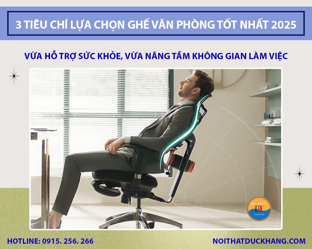 Bật mí 3 tiêu chí lựa chọn ghế văn phòng tốt nhất 2025 Bật mí 3 tiêu chí lựa chọn ghế văn phòng tốt nhất 2025