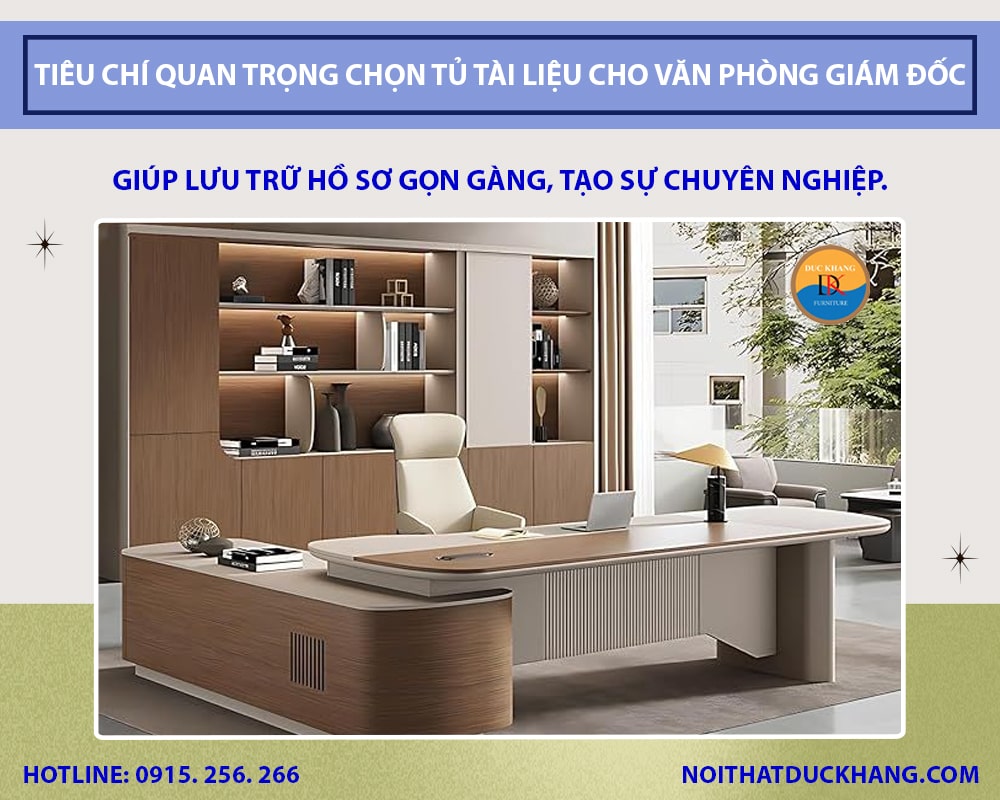 Tiêu chí quan trọng chọn tủ tài liệu cho văn phòng giám đốc Tiêu chí quan trọng chọn tủ tài liệu cho văn phòng giám đốc