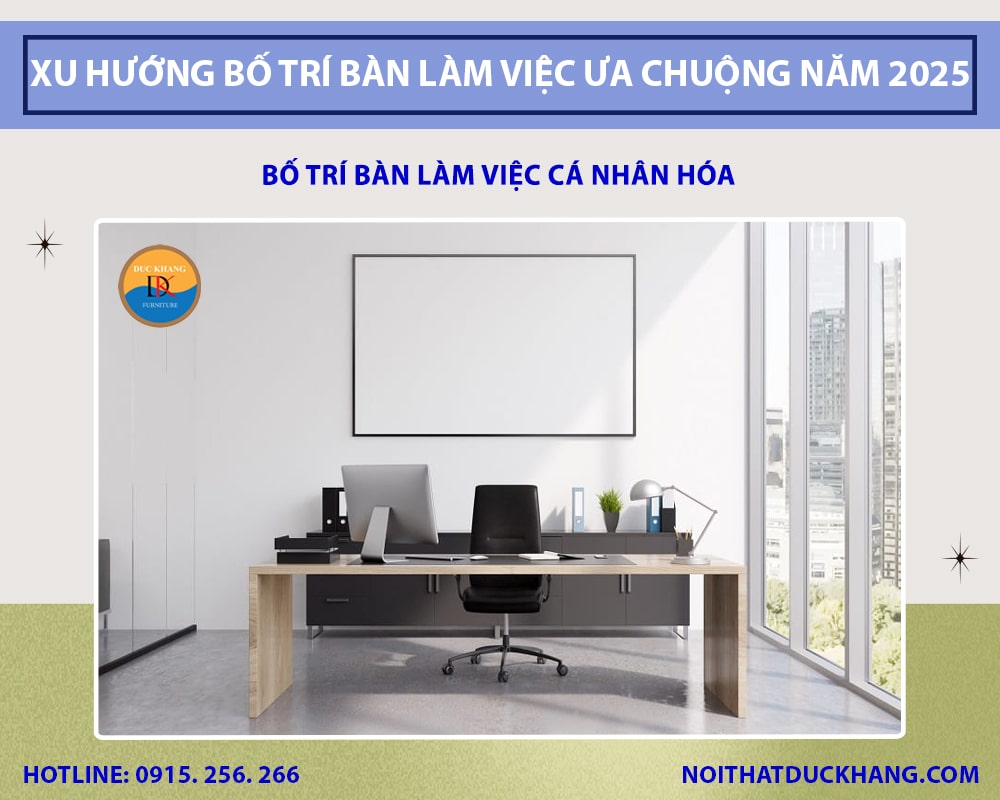 Bố trí bàn làm việc cá nhân hóa Bố trí bàn làm việc cá nhân hóa