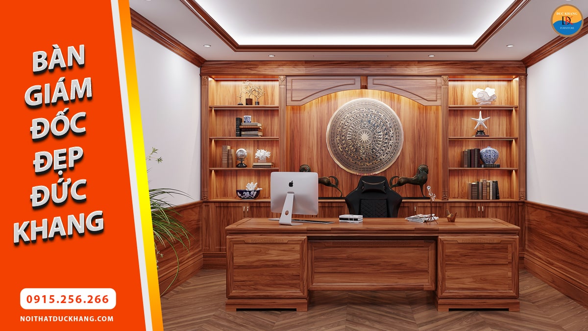 Bàn Làm Việc Giám Đốc Cao Cấp Đức Khang, Bàn Lãnh Đạo Đẹp, Uy Quyền