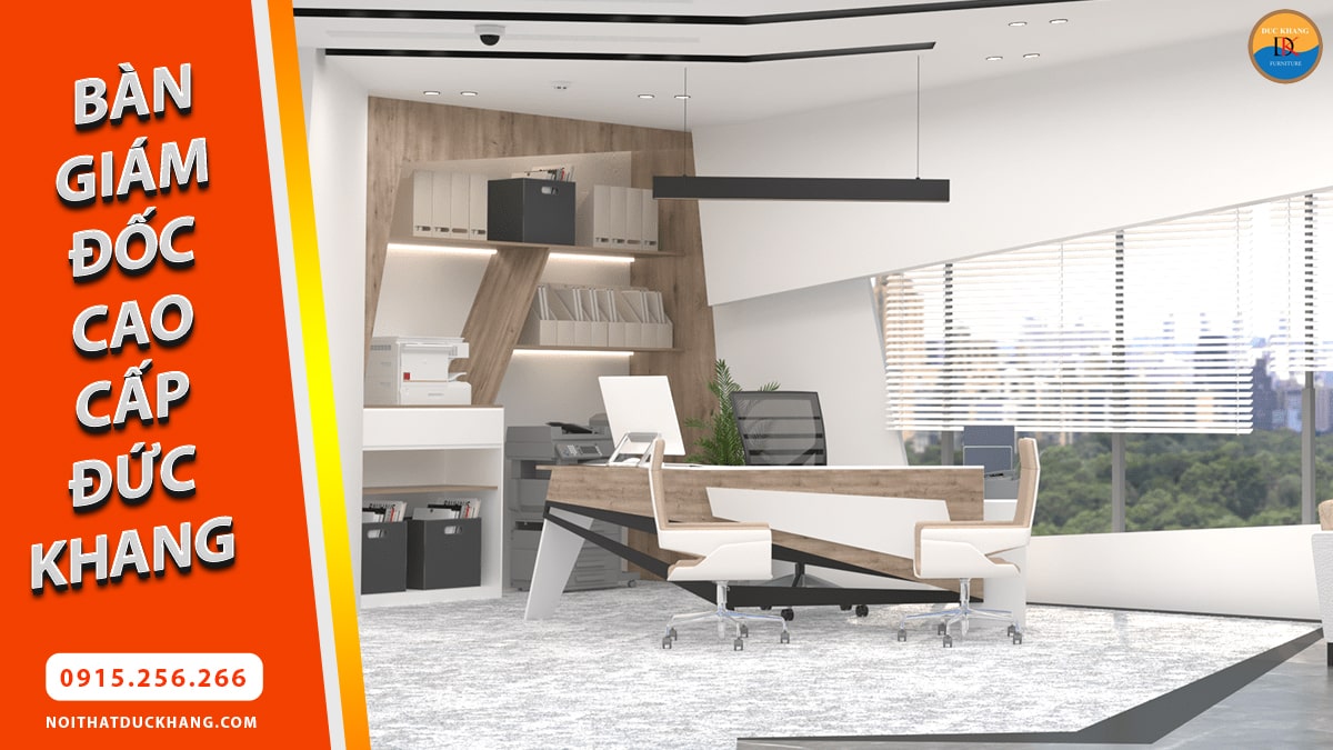 Bàn Làm Việc Giám Đốc Cao Cấp Đức Khang, Bàn Lãnh Đạo Đẹp, Uy Quyền