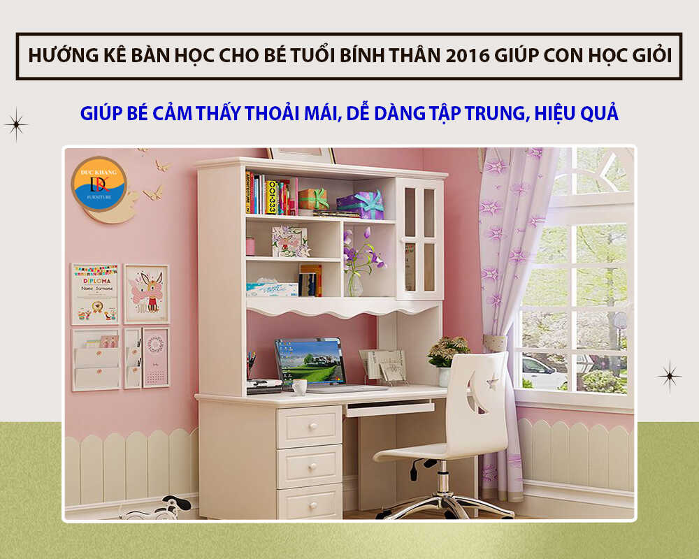 Hướng kê bàn học cho bé tuổi Bính Thân 2016 giúp con học giỏi