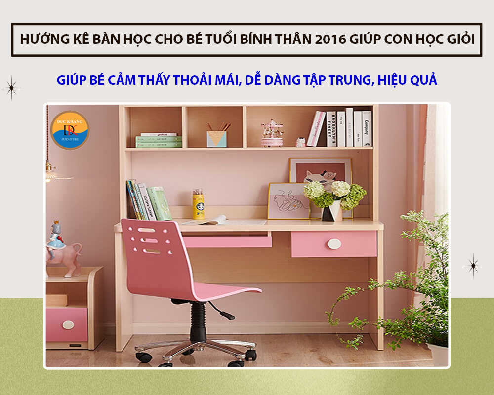 Hướng kê bàn học cho bé tuổi Bính Thân 2016 giúp con học giỏi