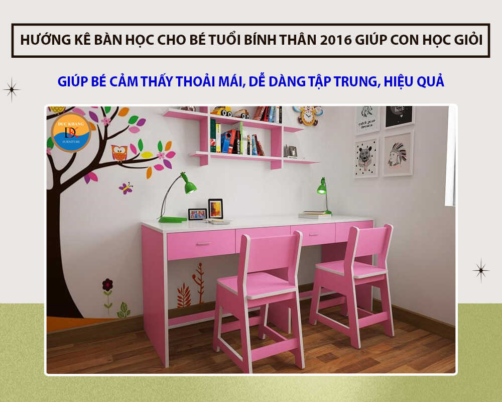 Hướng kê bàn học cho bé tuổi Bính Thân 2016 giúp con học giỏi