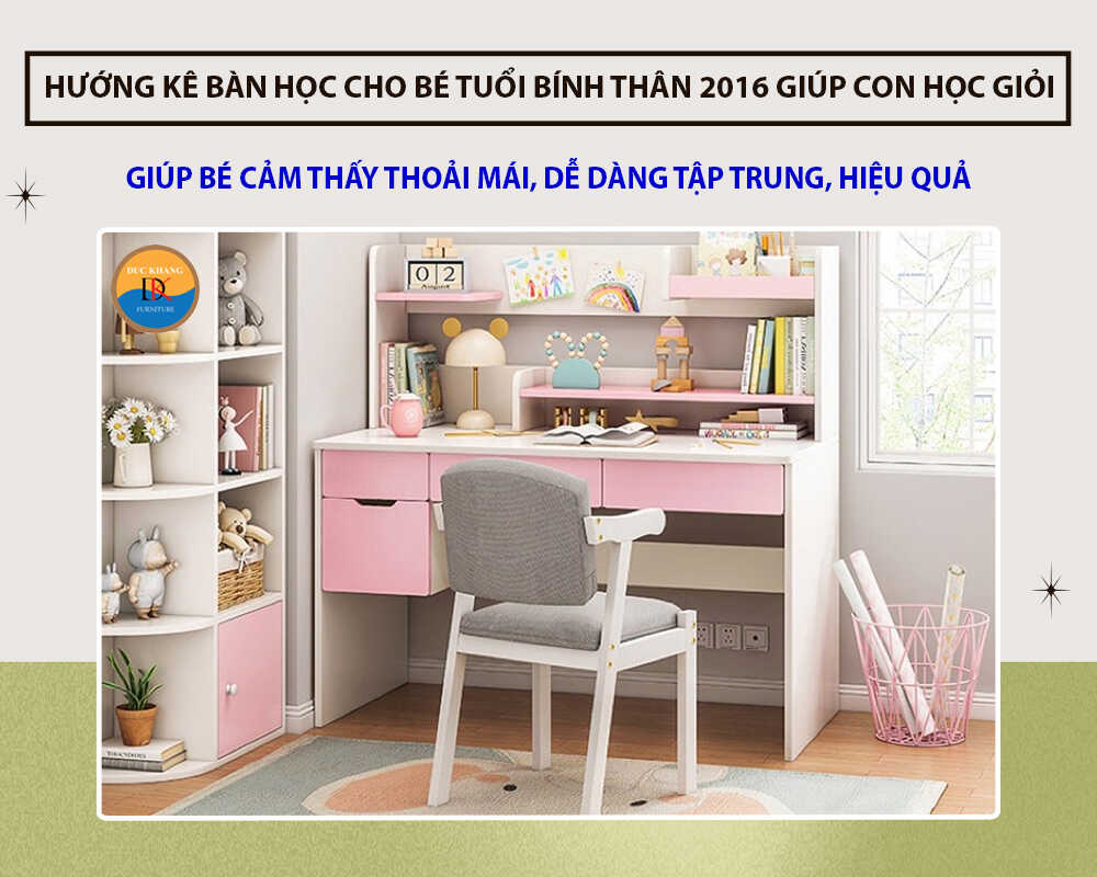 Hướng kê bàn học cho bé tuổi Bính Thân 2016 giúp con học giỏi