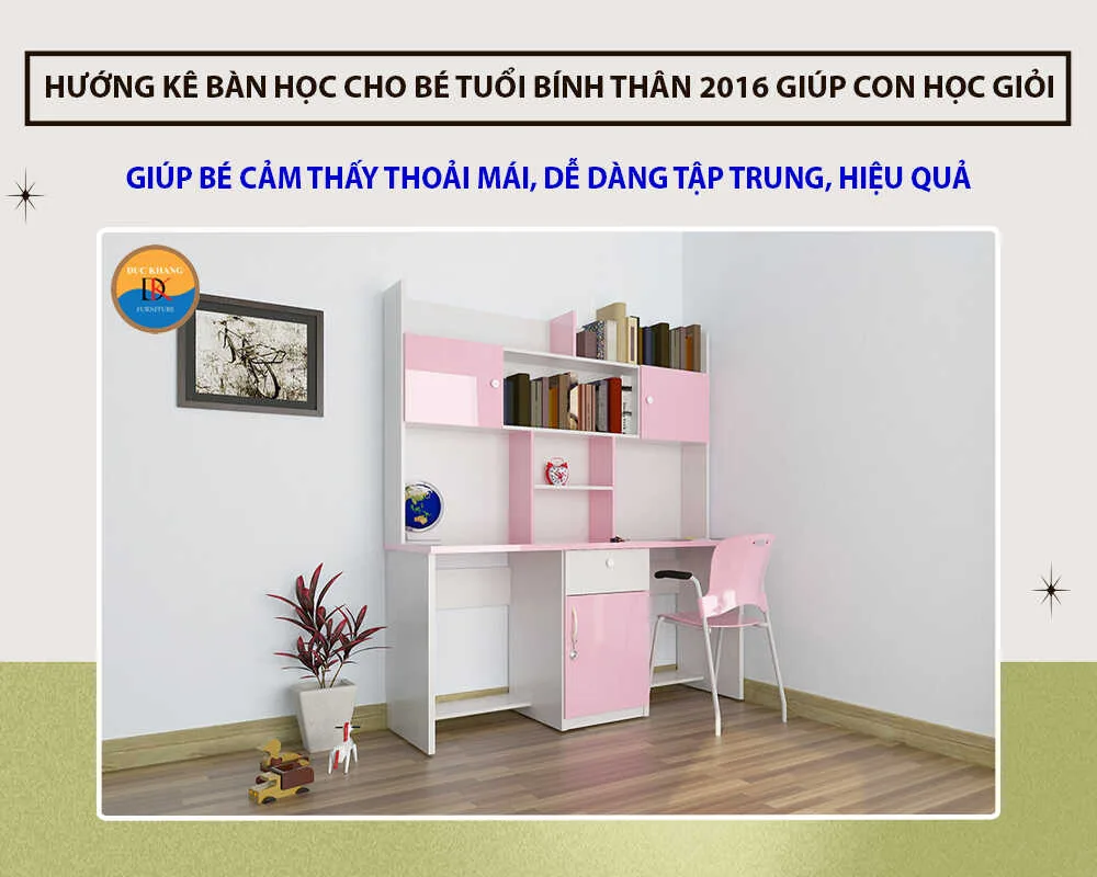 Hướng Kê Bàn Học Cho Tuổi 2016 - Cách Lựa Chọn Và Bố Trí Tốt Nhất