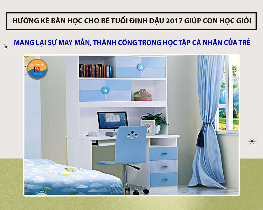 Hướng kê bàn học cho bé tuổi Đinh Dậu 2017 giúp con học giỏi