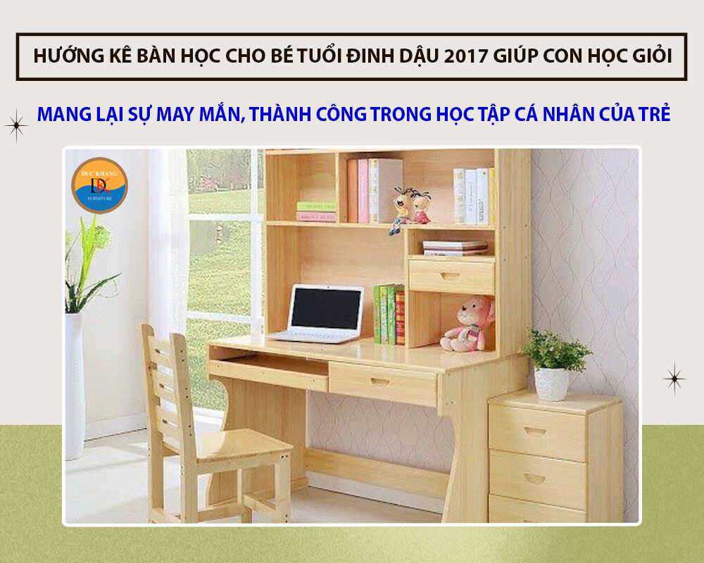 Hướng kê bàn học cho bé tuổi Đinh Dậu 2017 giúp con học giỏi