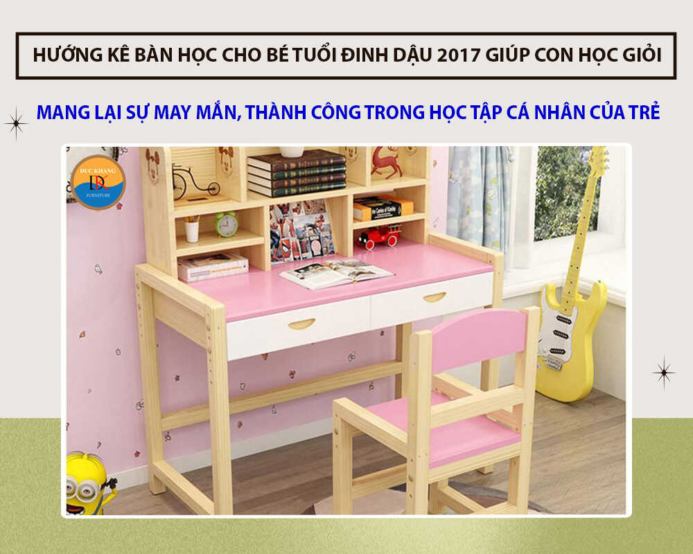 Hướng kê bàn học cho bé tuổi Đinh Dậu 2017 giúp con học giỏi