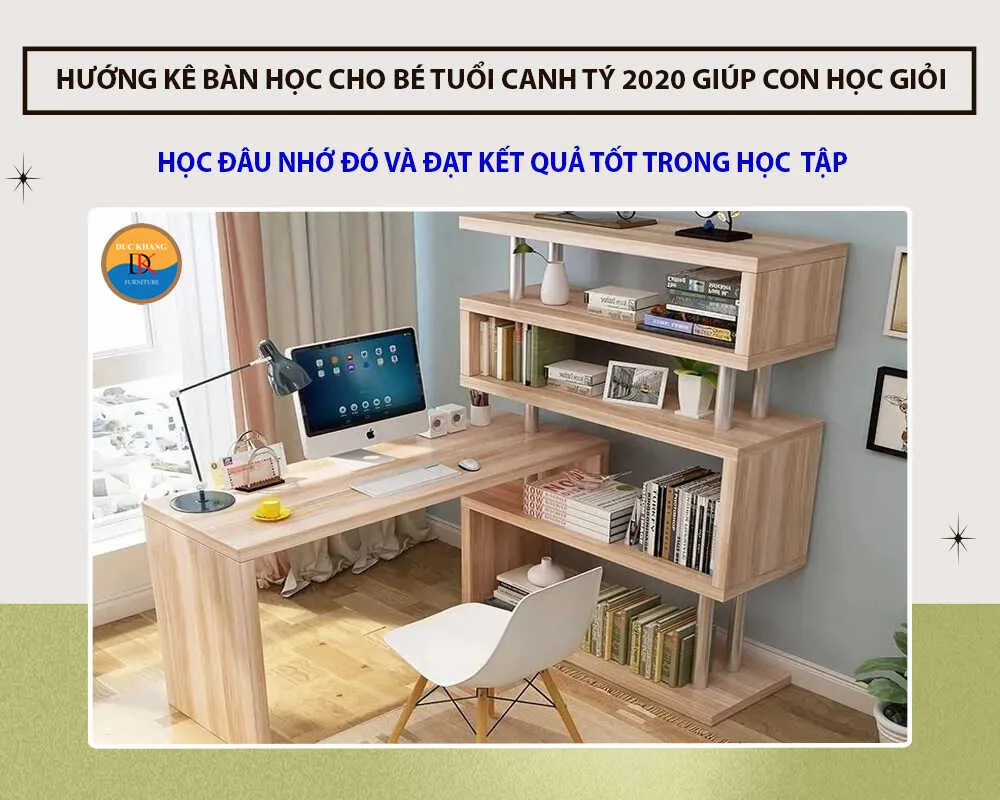 Hướng kê bàn học cho bé tuổi Canh Tý 2020 giúp con học giỏi Hướng kê bàn học cho bé tuổi Canh Tý 2020 giúp con học giỏi