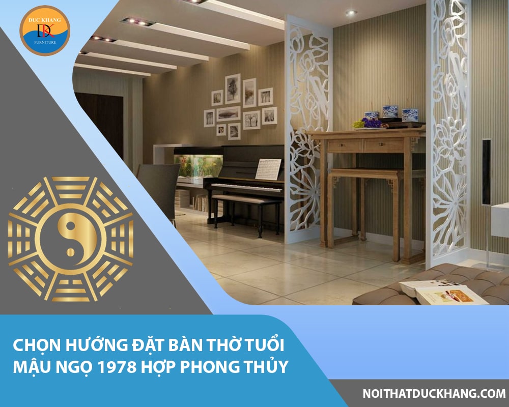 Chọn hướng đặt bàn thờ tuổi Mậu Ngọ 1978 hợp phong thủy